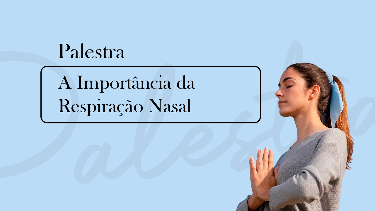 Palestra ATC apresenta "A Importância da Respiração Nasal" 